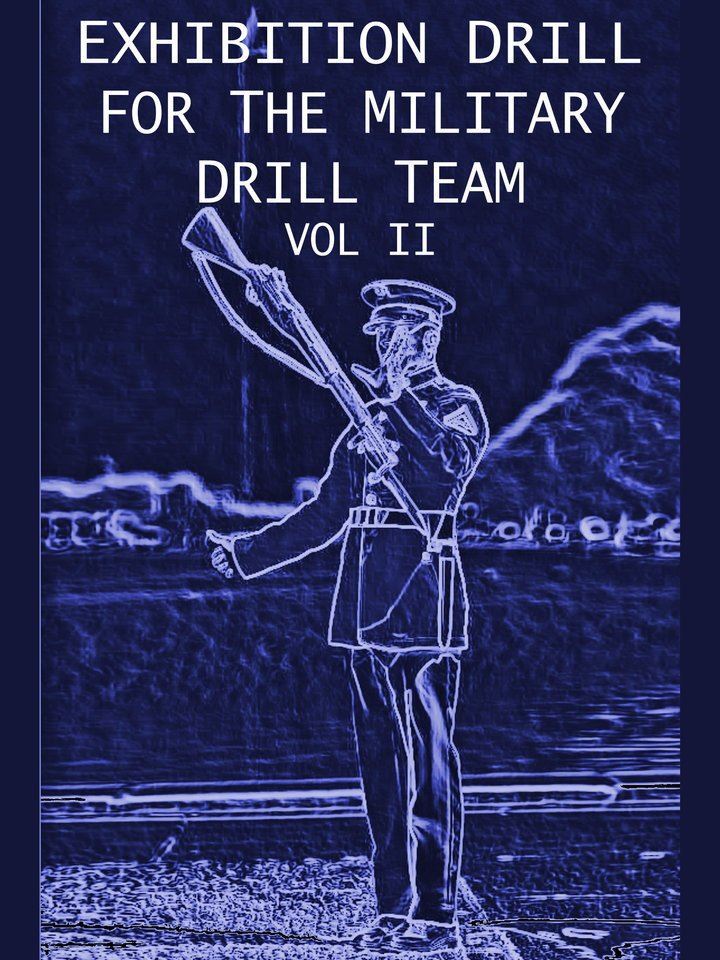 Exhibition Drill for the Military Drill Team, Vol II